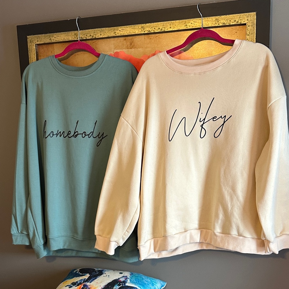 Homebody and Wifey Sweatshirts